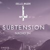 Nacho JM - subtension (Original Mix)