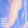 The Angel - Peace in Wonderland