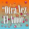Grupo R - Otra vez el amor