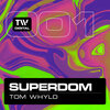 Tom Whyld - Superdom