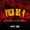 MC Negritin、DJ LD de Realengo、VICTOR HUGO OLIVEIRA DE ARAUJO - Fica de 4 (Explicit)
