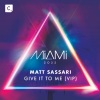 Matt Sassari《Give It To Me (MattSassariVIP)》[MP3/LRC]