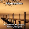 Slow Music、Relaxing Music、Yoga - Relaxing Music to Help You Sleep All Night