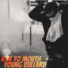 Young Bullard - Run Yo Mouth (Explicit)