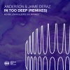 Jaime Deraz、Mousik、Anderson - In Too Deep (Mousik Remix)