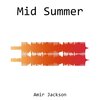 Amir Jackson - Mid Summer (Explicit)