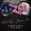 Gideon King、City Blog、Adam Deitch - Whatchya Gonna Do (Adam Deitch Remix)