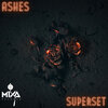 Superset - Ashes