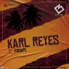 Karl Reyes《Escape (Original Mix)》[MP3/LRC]