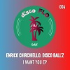 Enrico Chirchiello、Disco Ball'z - I Want You (Original Mix)