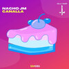 Nacho JM - Canalla (Original Mix)