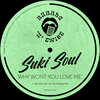 Suki Soul - Why Wont You Love Me (Original Mix)