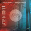 Chris Venola、Modeling Motion - Late Night feat. Modeling Motion (Original Mix)