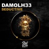 Damolh33《Seductive (Original Mix)》[MP3/LRC]