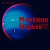 dj bliss - Neptune Nights