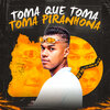 DJ GS - Toma Que Toma Toma Piranhona (Explicit)(feat. MC 2D & DJ IGOR PR版)