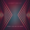 Night Drive - Where I End and You Begin