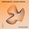 GrooveANDyes、Lautaro Gabioud - Relating Drama