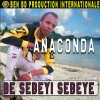 Anaconda《Be Sebeyi Sebeye》[MP3/LRC]