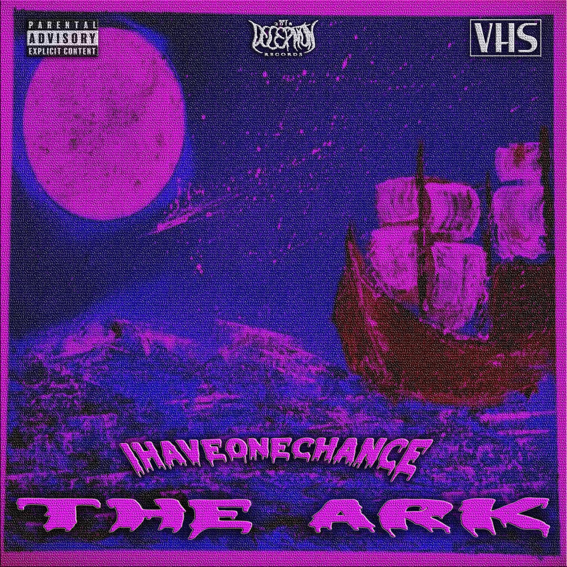 Ihaveonechance - THE ARK (Explicit)