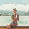 Francesco Biondi《Tropical Lifestyle》[MP3/LRC]