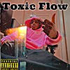 Jonsotoxicc - Toxic Flow (Explicit)