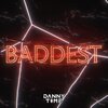 Danny Time - Baddest