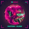 Yantosh - Older (Extended Mix)