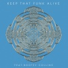 Lettuce、Bootsy Collins《Keep That Funk Alive》[MP3/LRC]