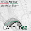 Tony Metric - Like This
