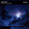 Serge Trad - Follow Your Shadow (Original Mix)