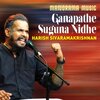 Harish Sivaramakrishnan - Ganapathe Suguna Nidhe