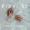 Shafayet Badhon《Bidhi Re》[MP3/LRC]