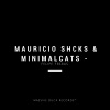 Mauricio Shcks、Minimalcats - Felipe Ferras (Original Mix)