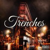 TonyJay、DJV、Squeezz、BigSpanish、Chris Feez、J CHERRY《Trenches (Explicit)》[MP3/LRC]