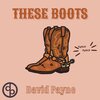 David Payne - These Boots
