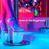 Tony Batts - Down at the Playground (Explicit)