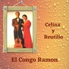 Celina Y Reutilio - El Congo Ramón