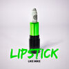 S3nsi Molly、Jodi Couture、Like Mike - Lipstick (feat. S3nsi Molly, Jodi Couture)(Explicit)