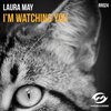 Laura May - I'm Watching You (Extended Mix)