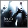 Trend 5 - Zombie Dance (Original Mix)