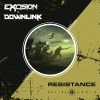Excision、Downlink - Resistance