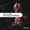 Who Is Hush - Malfunction (Marco Kallas Remix)