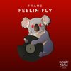 Frame - Feelin Fly