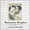 Celina Y Reutilio - Romance Guajiro