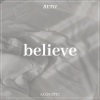 Beth《Believe (Acoustic)》[MP3/LRC]