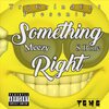 MeeZy - SomthingRight (Explicit)