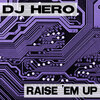 dj hero - Raise 'Em Up (Original Mix)