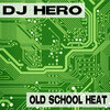 dj hero - Old School Heat (Original Mix)