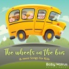 baby walrus、Nursery Rhymes and Kids Songs - Wheels On The Bus